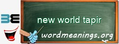 WordMeaning blackboard for new world tapir